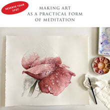 Load image into Gallery viewer, Raindrops on Roses, Watercolor Demo & Lecture, All Levels Welcome - Leslie Montana