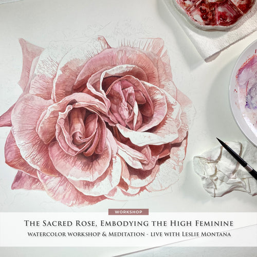 The Sacred Rose, Embodying the High Feminine, Watercolor, Small Group Intensive - Leslie Montana
